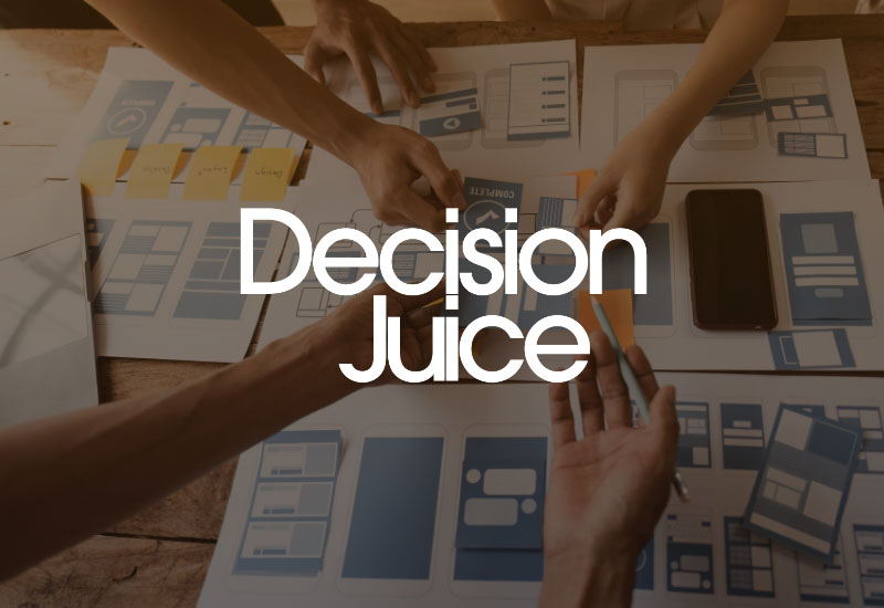 Decision Juice